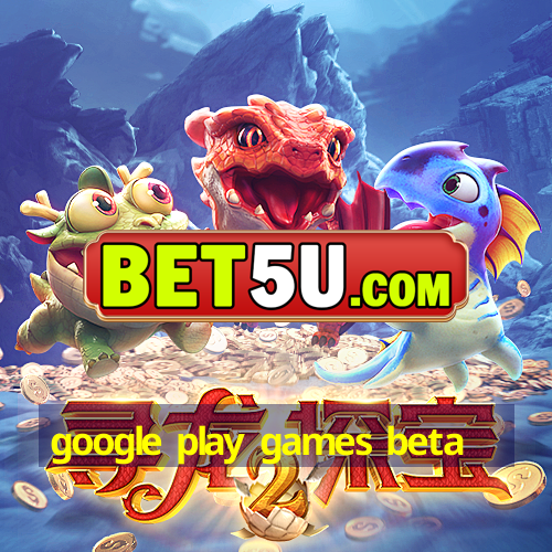 google play games beta